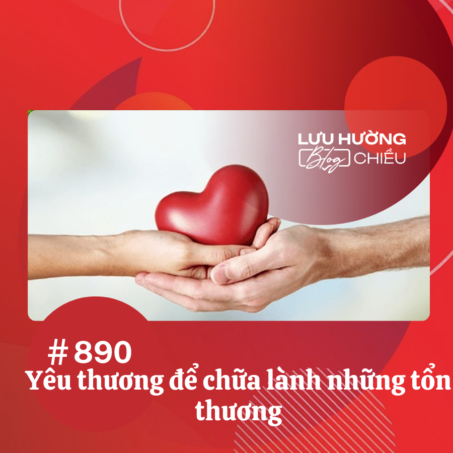 Yêu thương để chữa lành những tổn thương