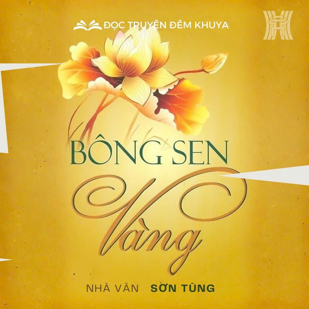 Tiểu thuyết 'Bông sen vàng' (phần 12) - Sơn Tùng