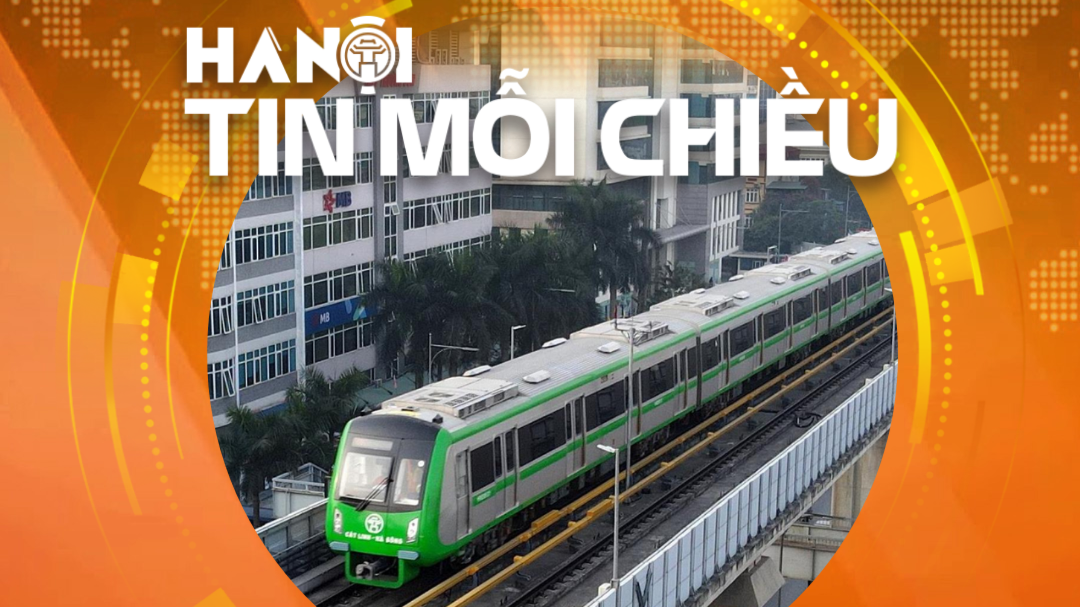 Đường sắt đô thị Hà Nội trong giai đoạn bứt phá | Hà Nội tin mỗi chiều