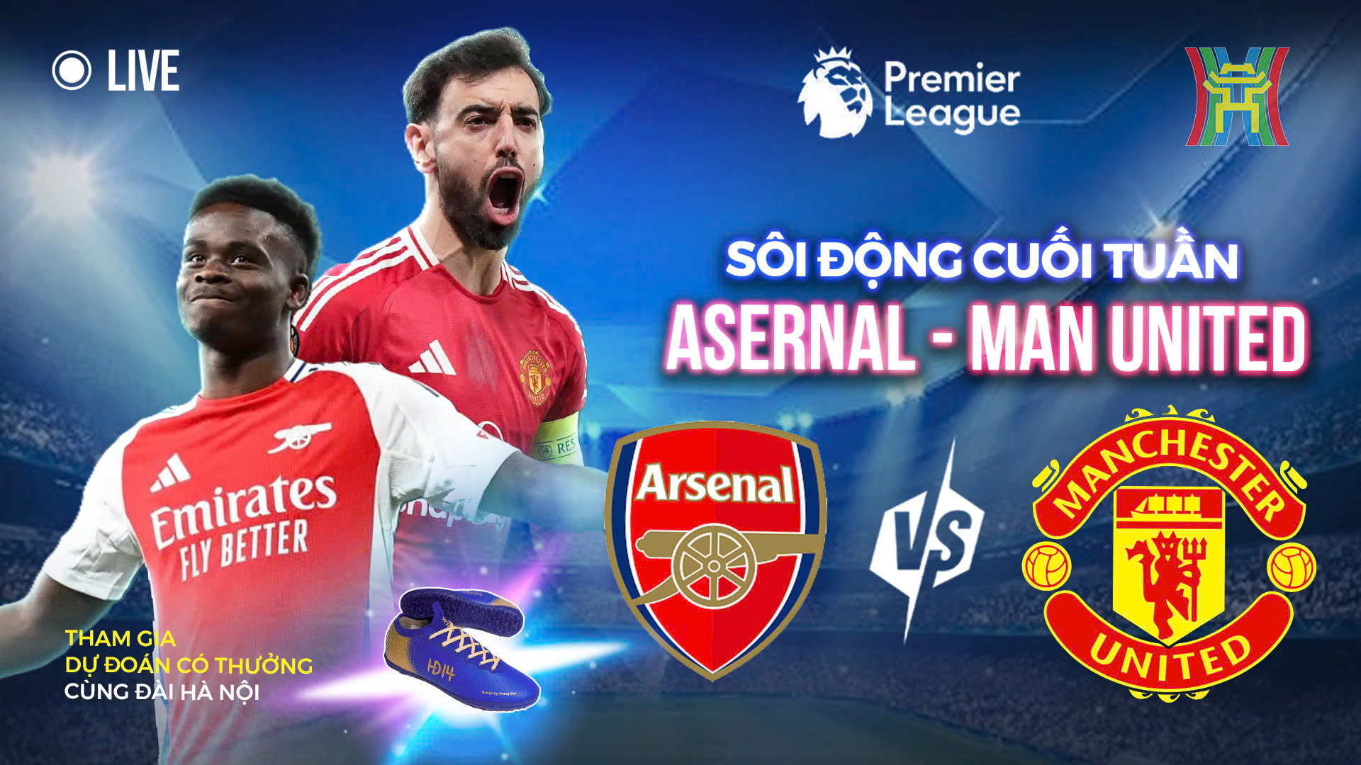 Sôi động cuối tuần: Arsenal vs Man United - Đại chiến Emirates nóng bỏng