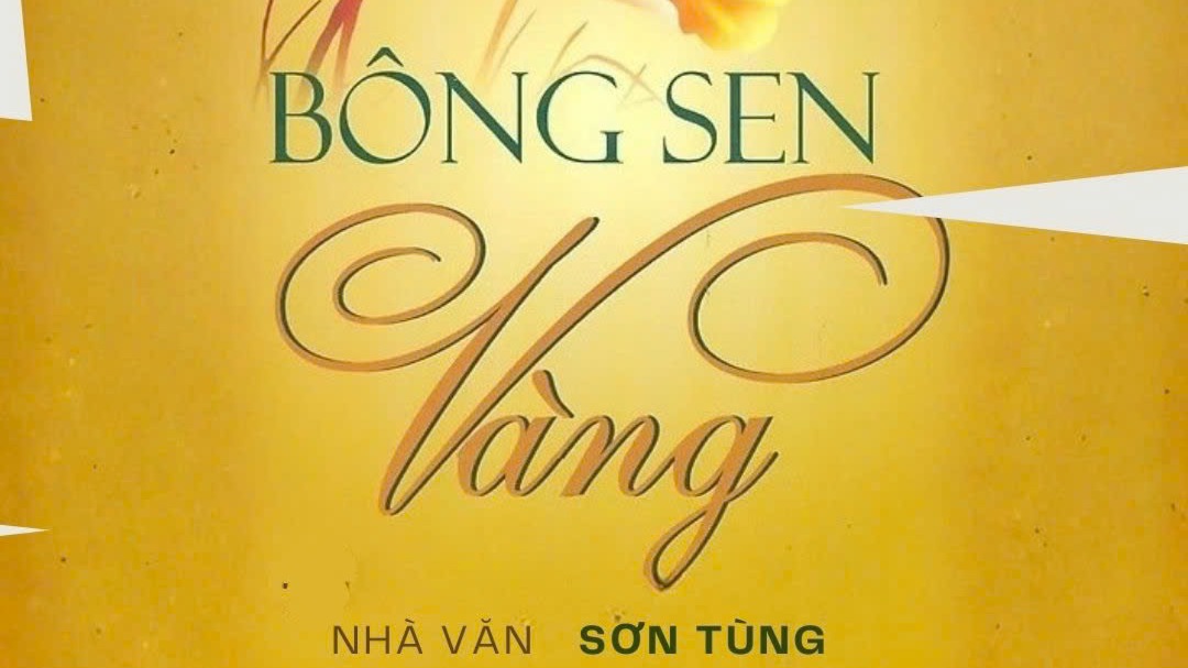 Tiểu thuyết 'Bông sen vàng' (phần 18) - Sơn Tùng