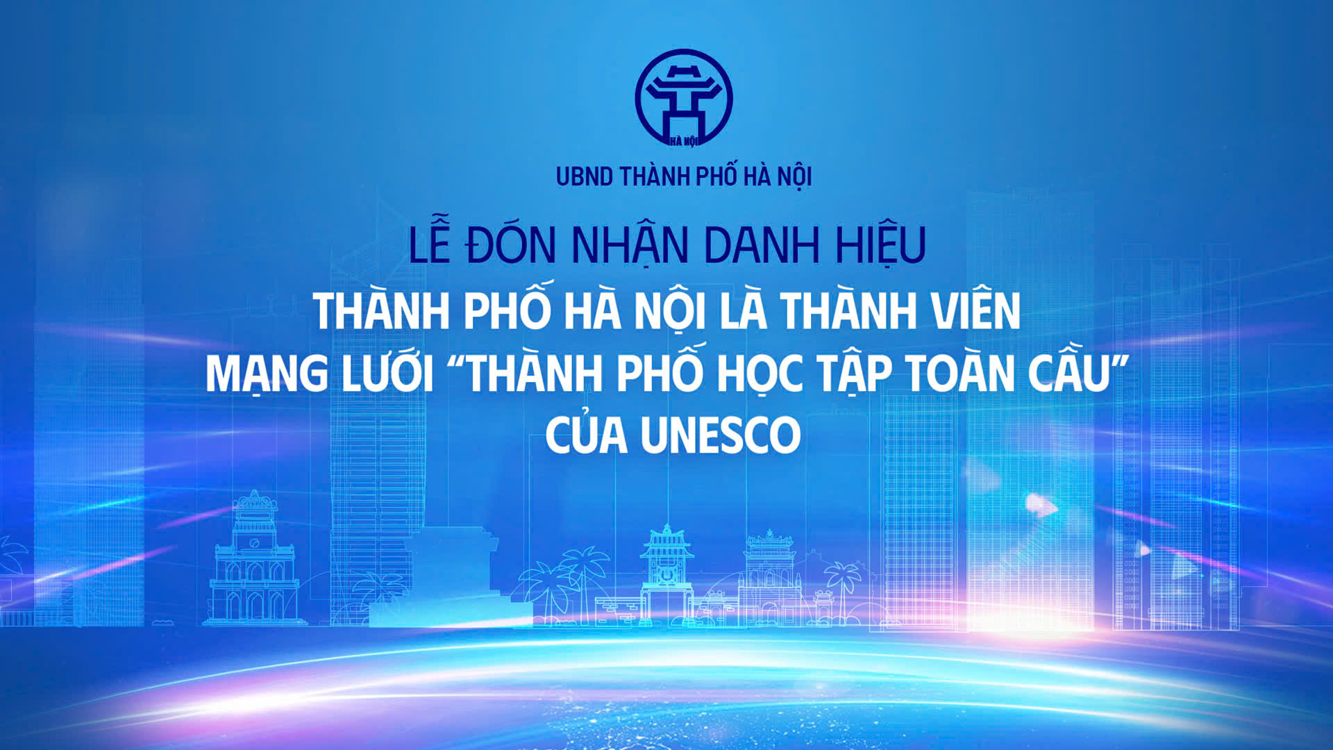 Lễ đón nhận danh hiệu Hà Nội là 'Thành phố học tập toàn cầu' của UNESCO