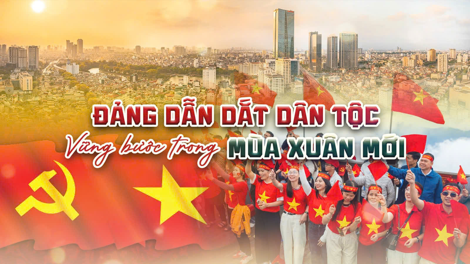 Đảng dẫn dắt dân tộc vững bước trong mùa xuân mới