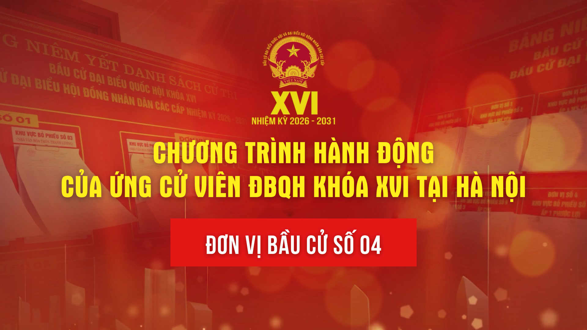 Chương trình hành động của ứng cử viên đại biểu Quốc hội khóa XVI tại Hà Nội - Đơn vị bầu cử số 04