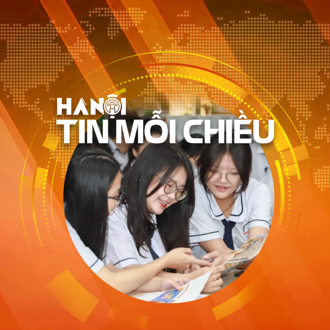 Hà Nội bỏ phân tuyến tuyển sinh lớp 10 công lập | Hà Nội tin mỗi chiều