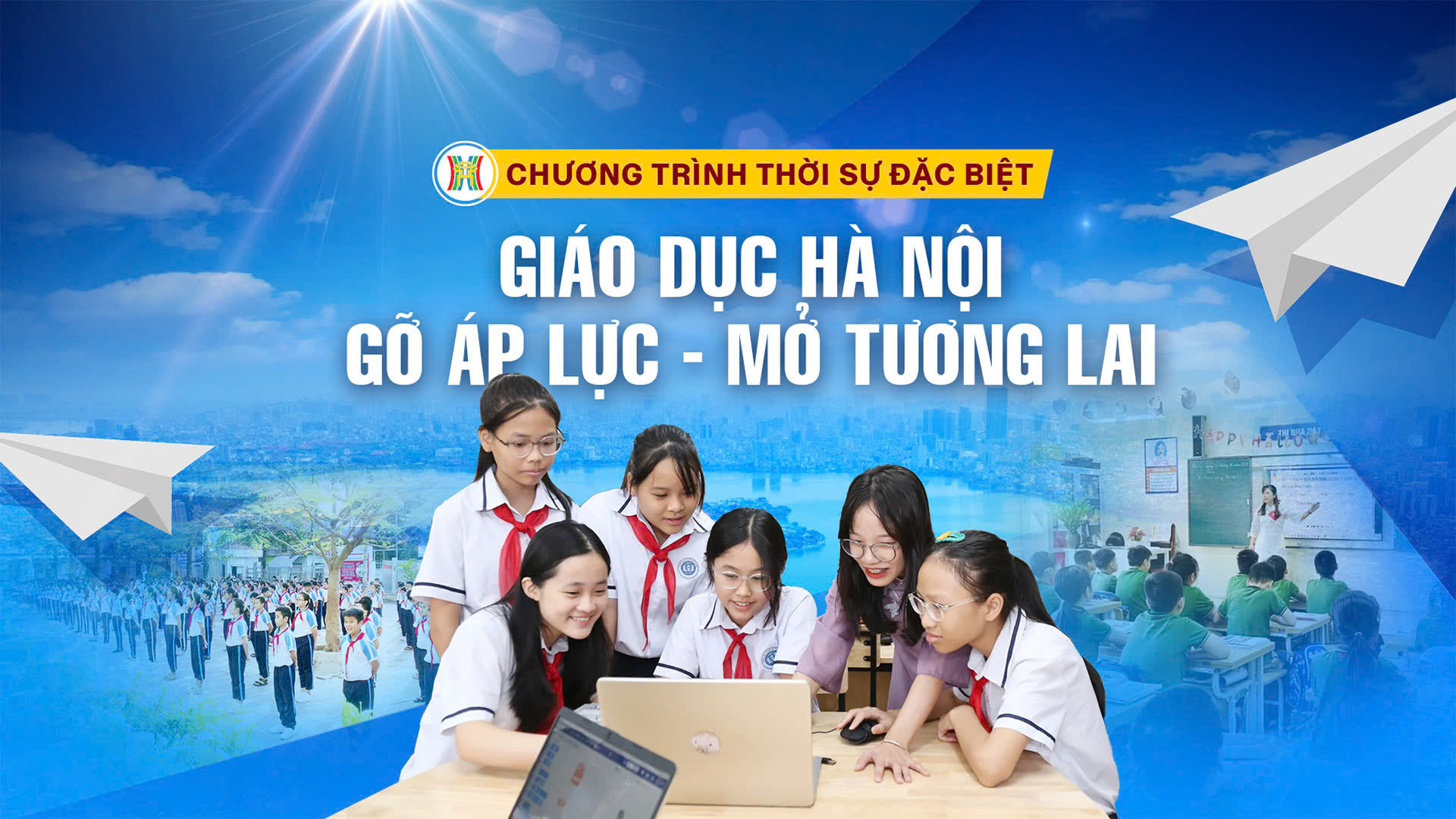 Chương trình Thời sự đặc biệt: Giáo dục Hà Nội: Gỡ áp lực - Mở tương lai