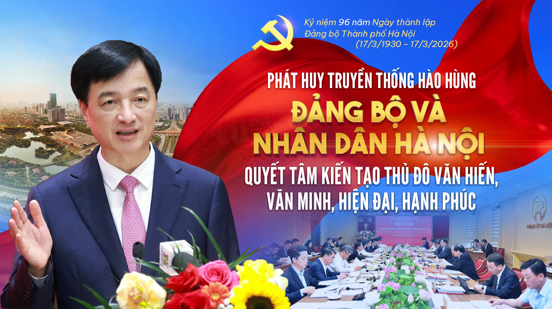 Phát huy truyền thống hào hùng - Đảng bộ và Nhân dân Hà Nội quyết tâm kiến tạo Thủ đô văn hiến, văn minh, hiện đại, hạnh phúc
