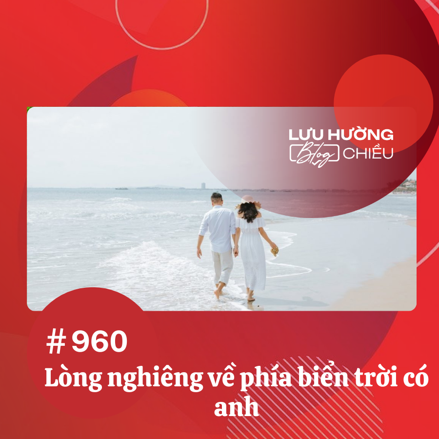 Lòng nghiêng về phía biển trời có anh