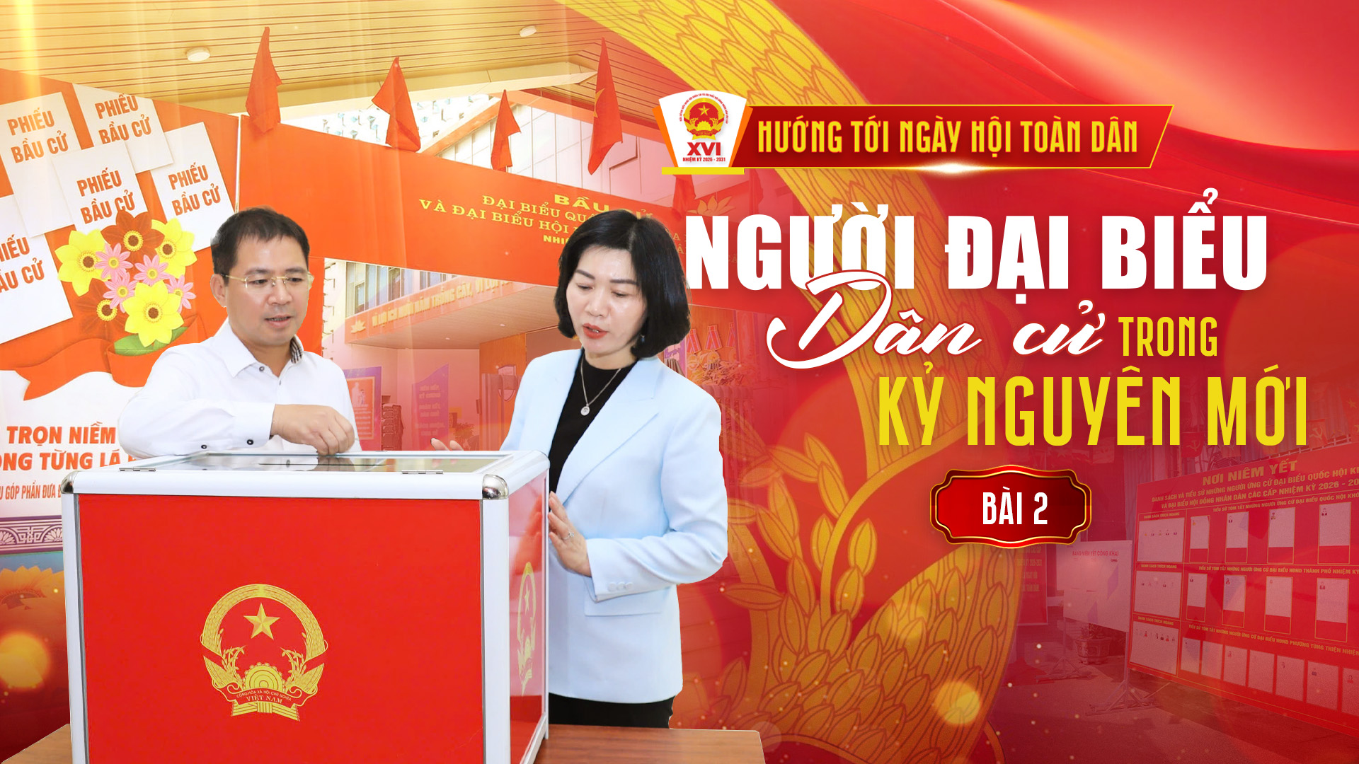Bài 2: Đại biểu dân cử cần “tâm, tầm và năng lực hành động”