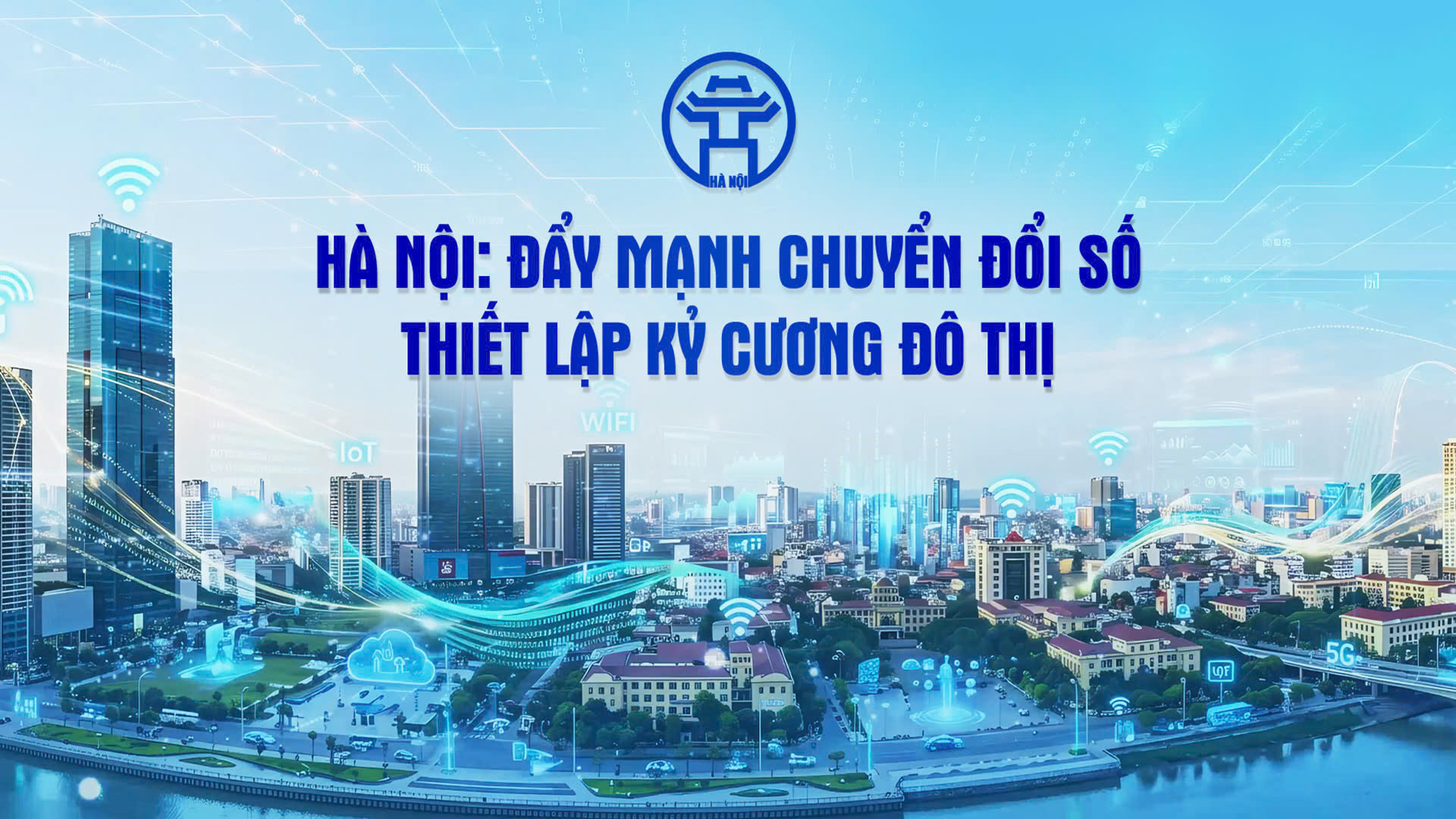 Chương trình thời sự đặc biệt: Hà Nội đẩy mạnh chuyển đổi số - thiết lập kỷ cương đô thị