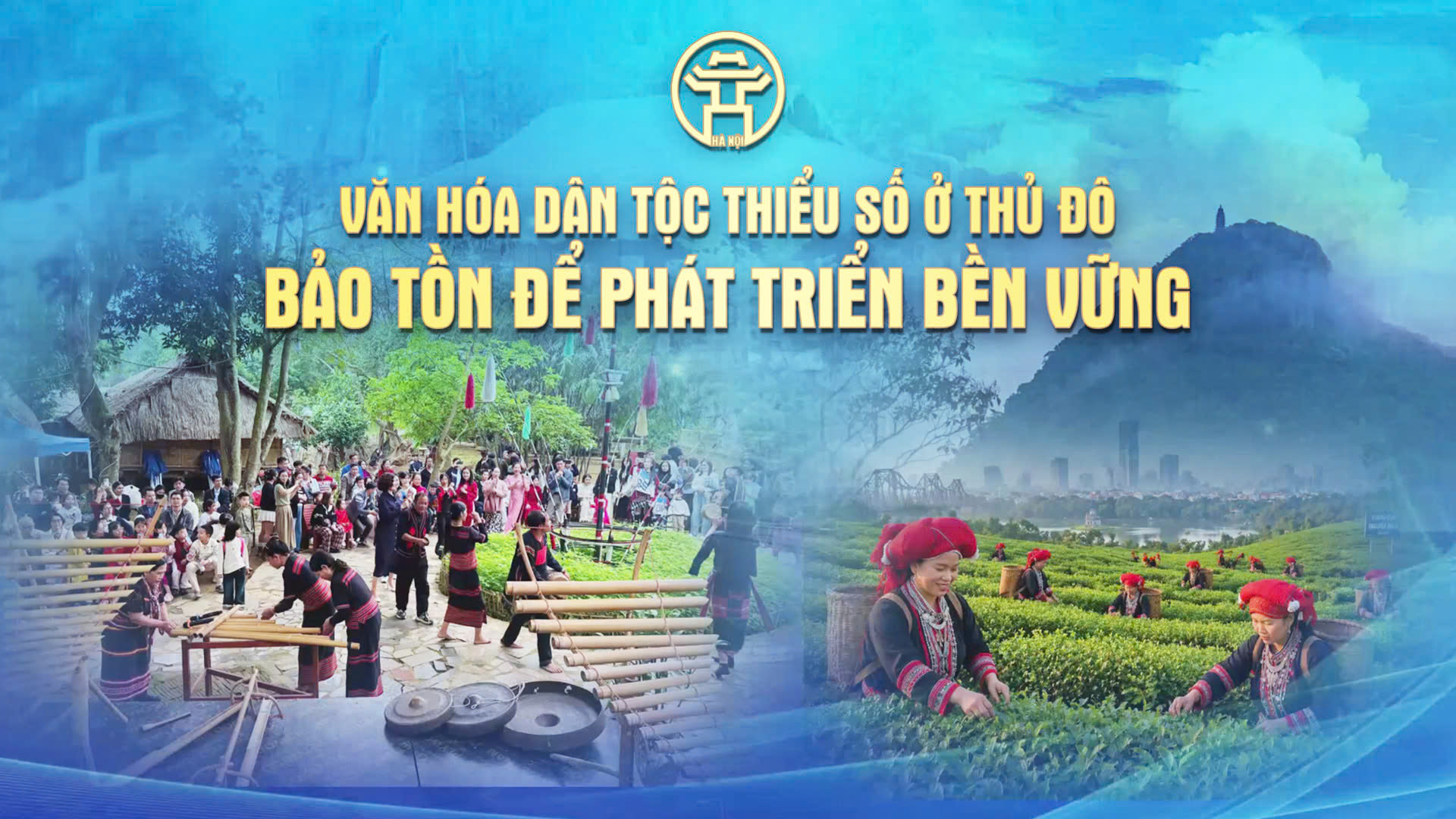 Chương trình thời sự đặc biệt: Văn hóa dân tộc thiểu số ở Thủ đô - Bảo tồn để phát triển bền vững