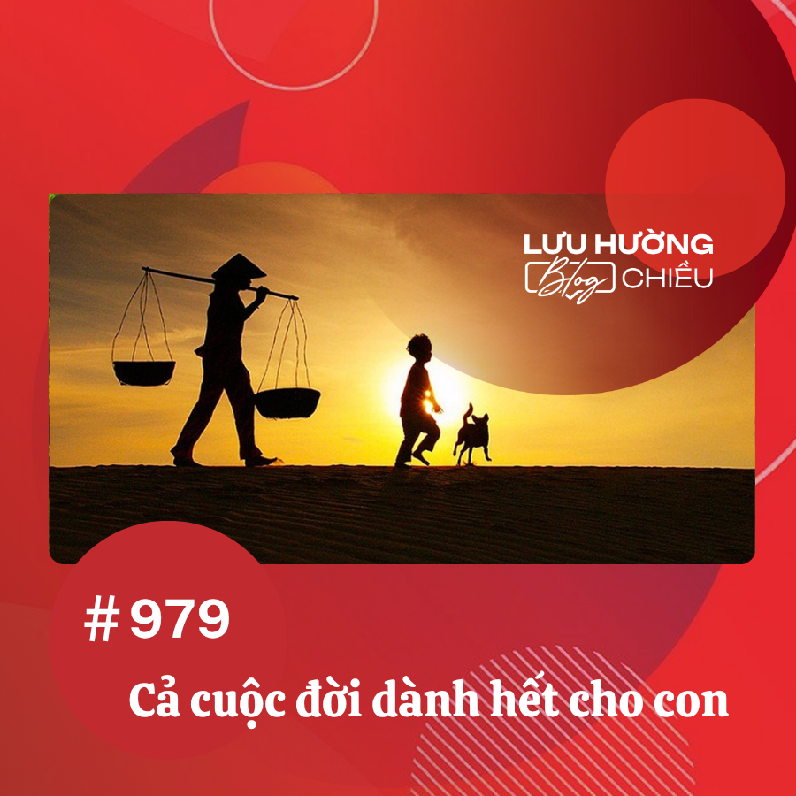 Cả cuộc đời dành hết cho con