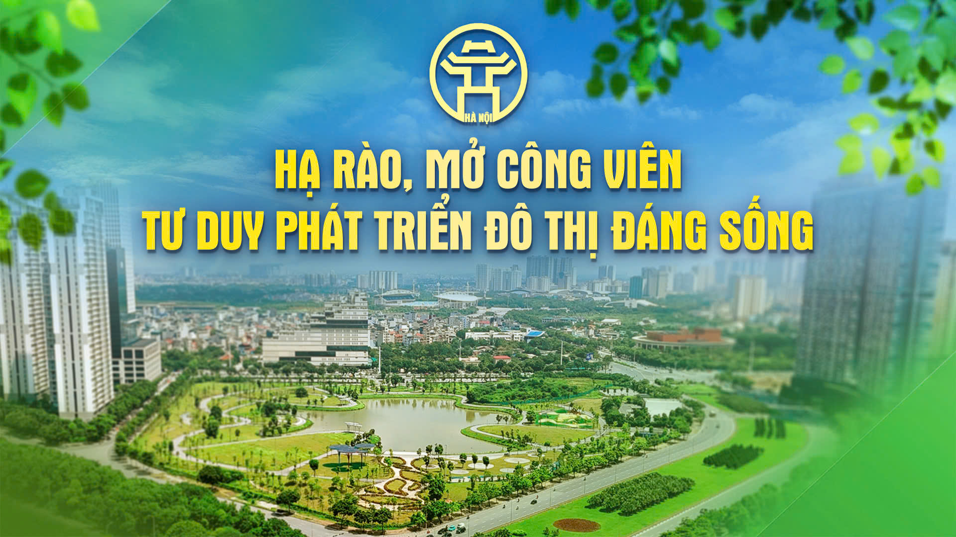 Chương trình thời sự đặc biệt: Hạ rào, mở công viên – Tư duy phát triển đô thị đáng sống