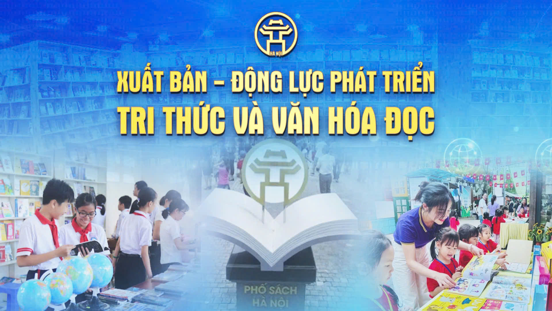 Chương trình thời sự đặc biệt: Để xuất bản trở thành động lực phát triển tri thức và văn hóa đọc