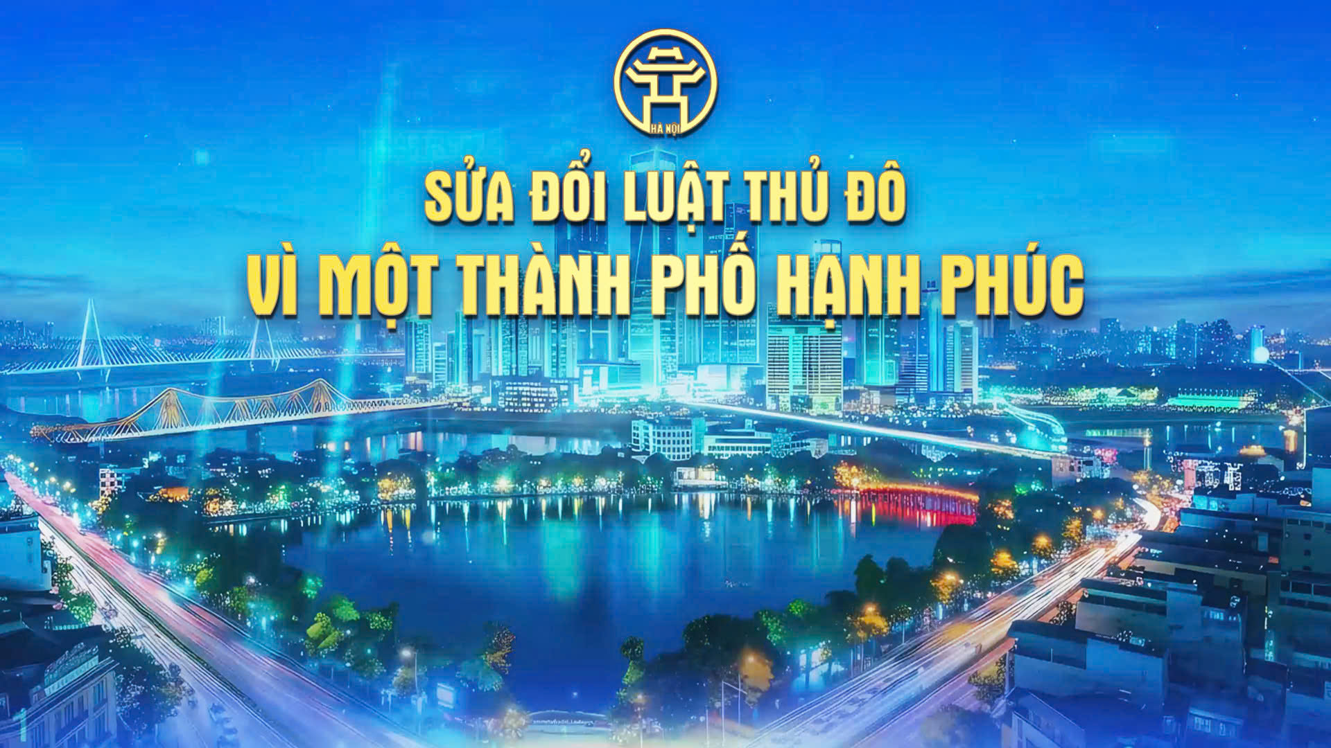 Sửa đổi Luật Thủ đô: Vì một thành phố hạnh phúc