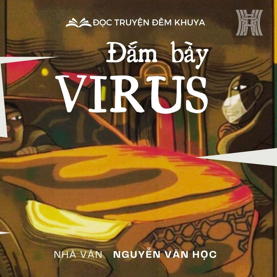 Tiểu thuyết 'Đắm bầy virus' (phần 14) - Nguyễn Văn Học