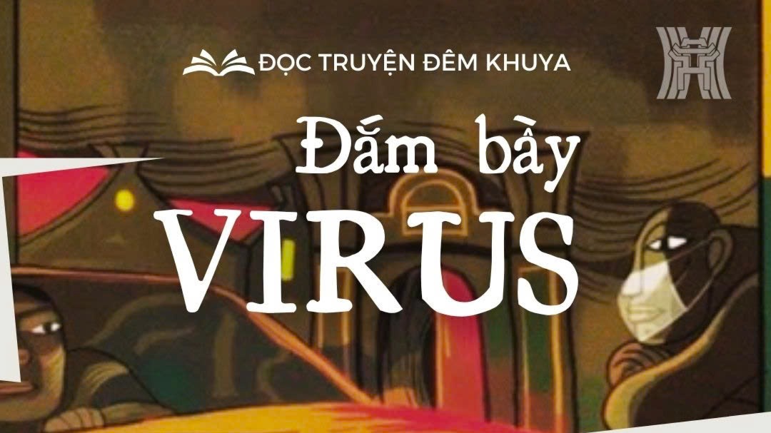 Tiểu thuyết 'Đắm bầy virus' (phần 16) - Nguyễn Văn Học