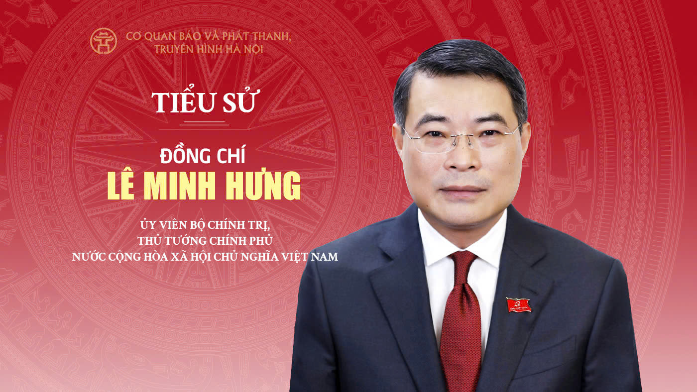 Tóm tắt tiểu sử Thủ tướng Chính phủ Lê Minh Hưng