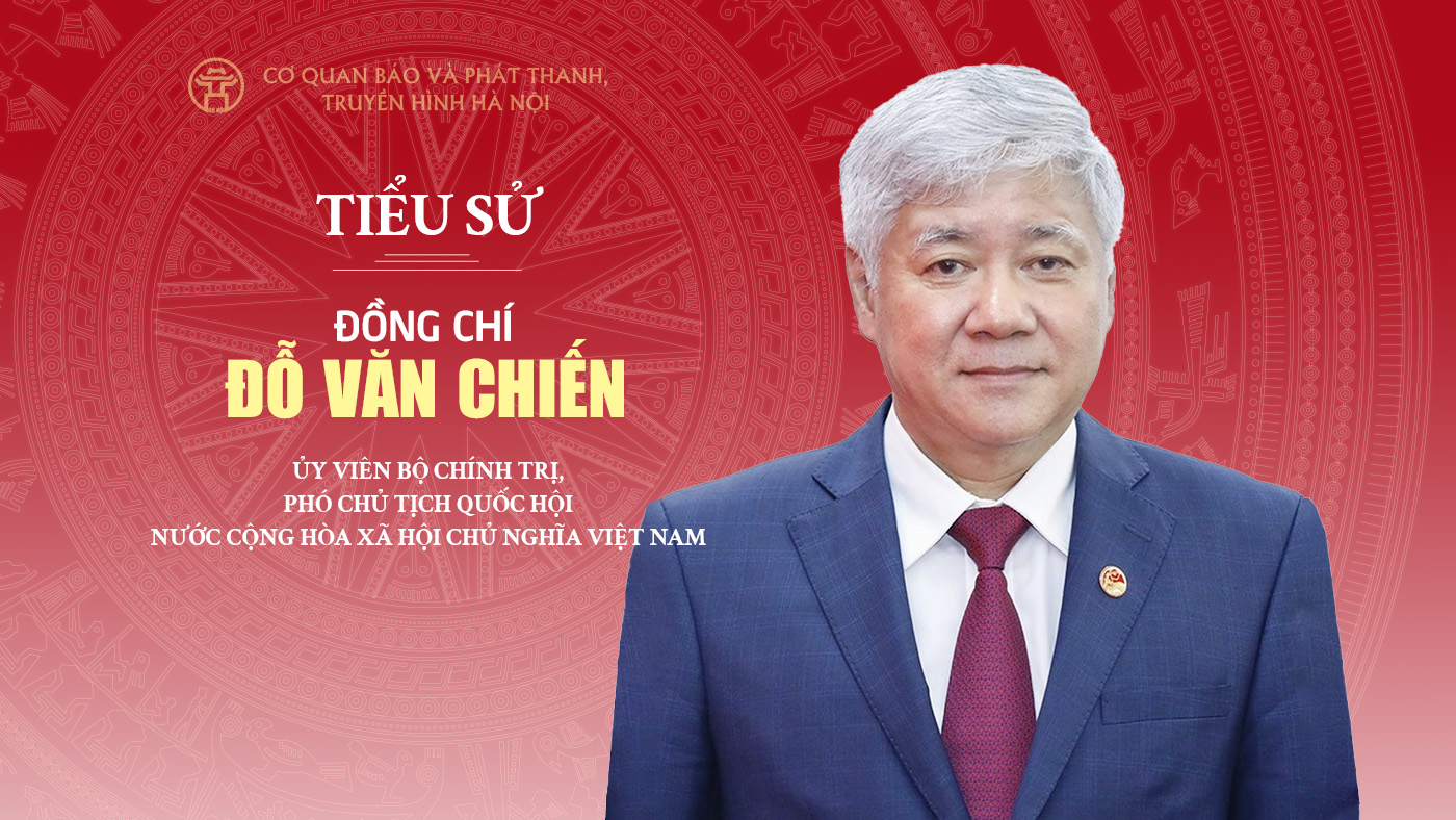 Đồng chí Đỗ Văn Chiến tiếp tục được bầu giữ chức Phó Chủ tịch Quốc hội khóa XVI