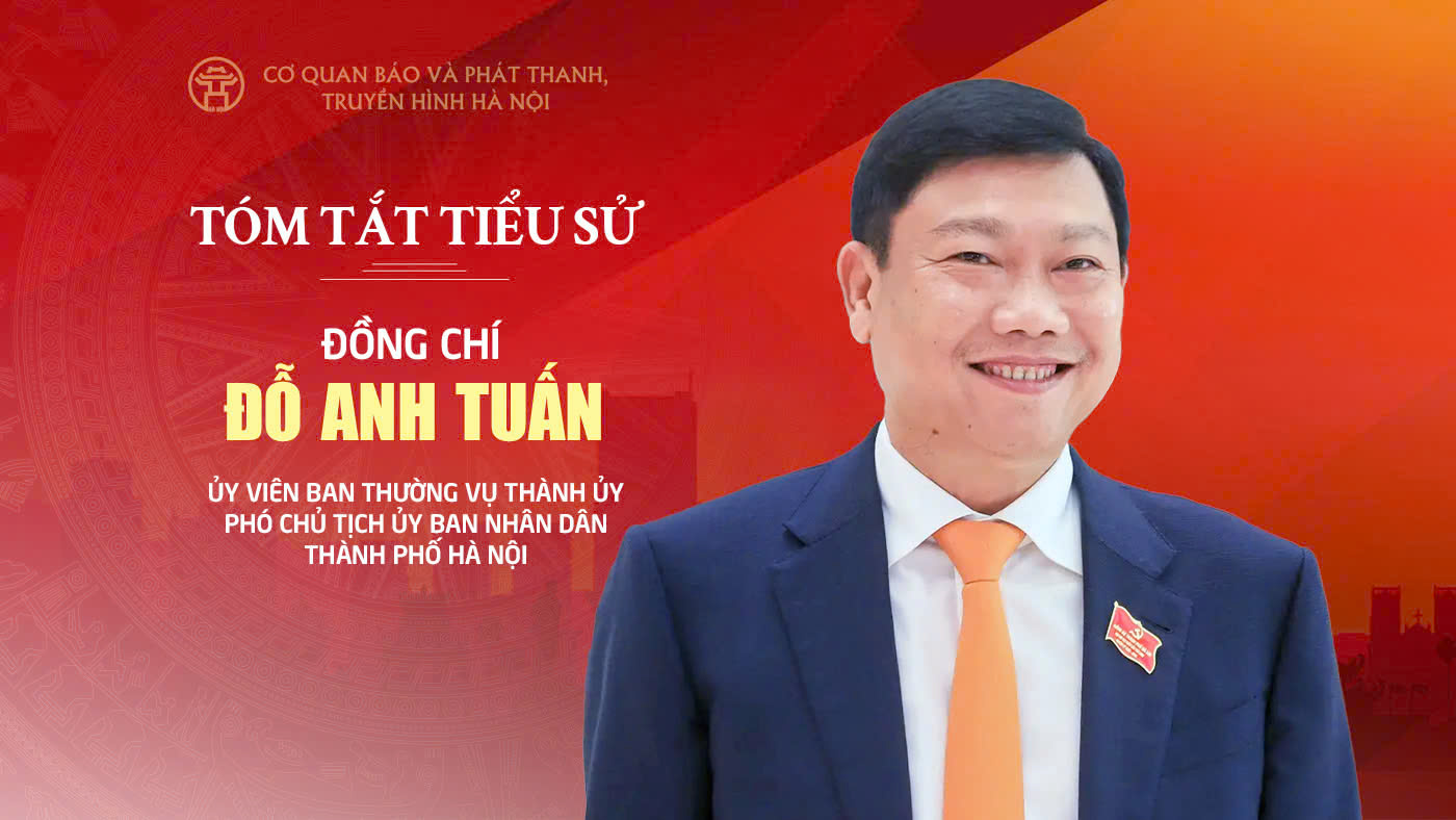 Tóm tắt tiểu sử Phó Chủ tịch UBND thành phố Hà Nội Đỗ Anh Tuấn