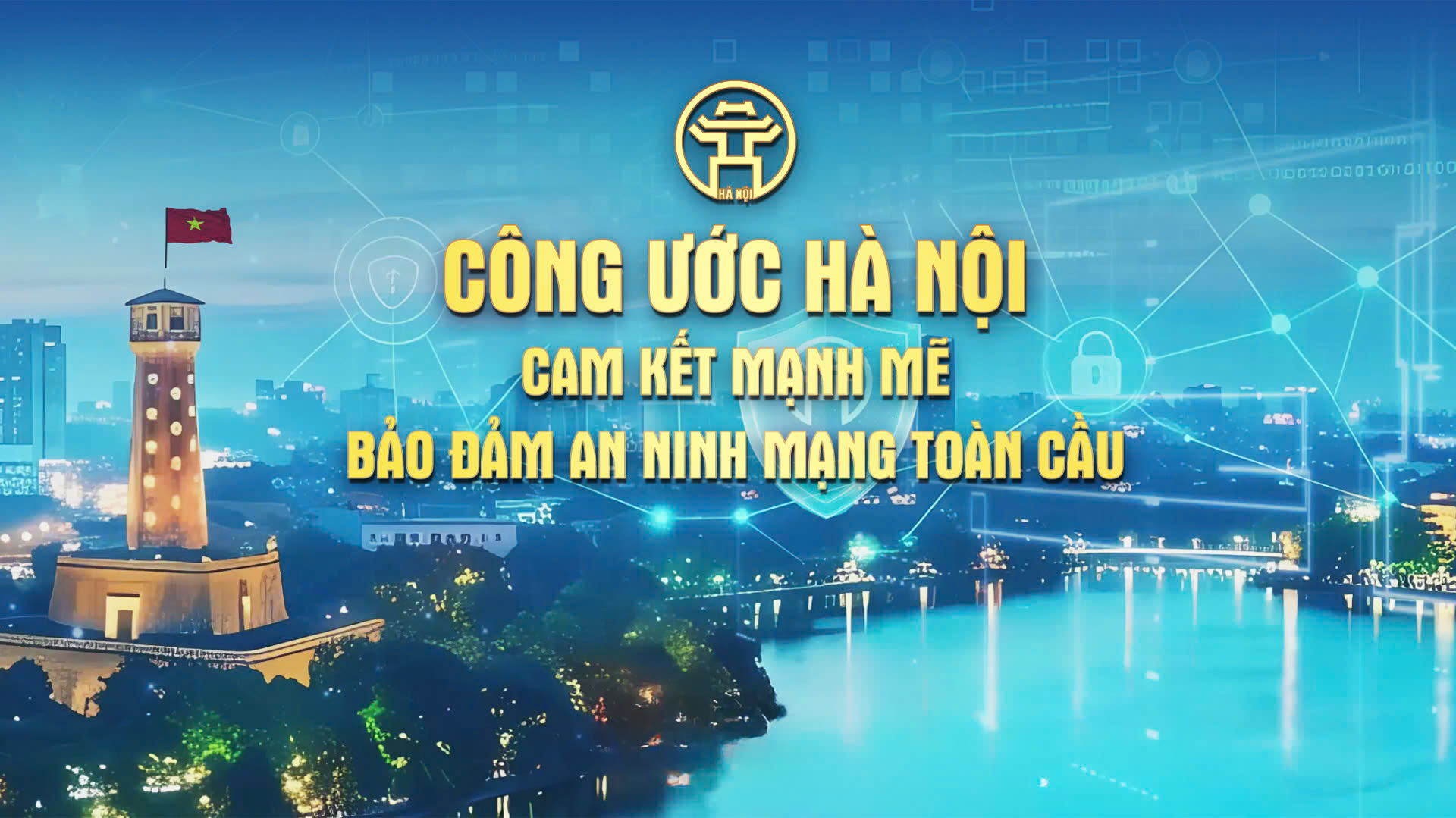 Chương trình thời sự: Công ước Hà Nội - Cam kết mạnh mẽ bảo đảm an ninh mạng toàn cầu