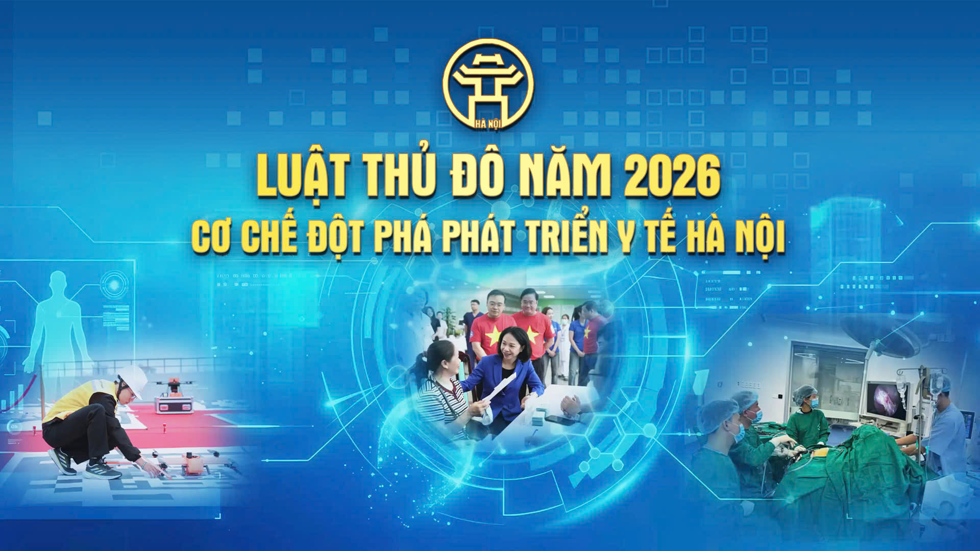 Chương trình thời sự Luật Thủ đô năm 2026: Cơ chế đột phá phát triển y tế Hà Nội 