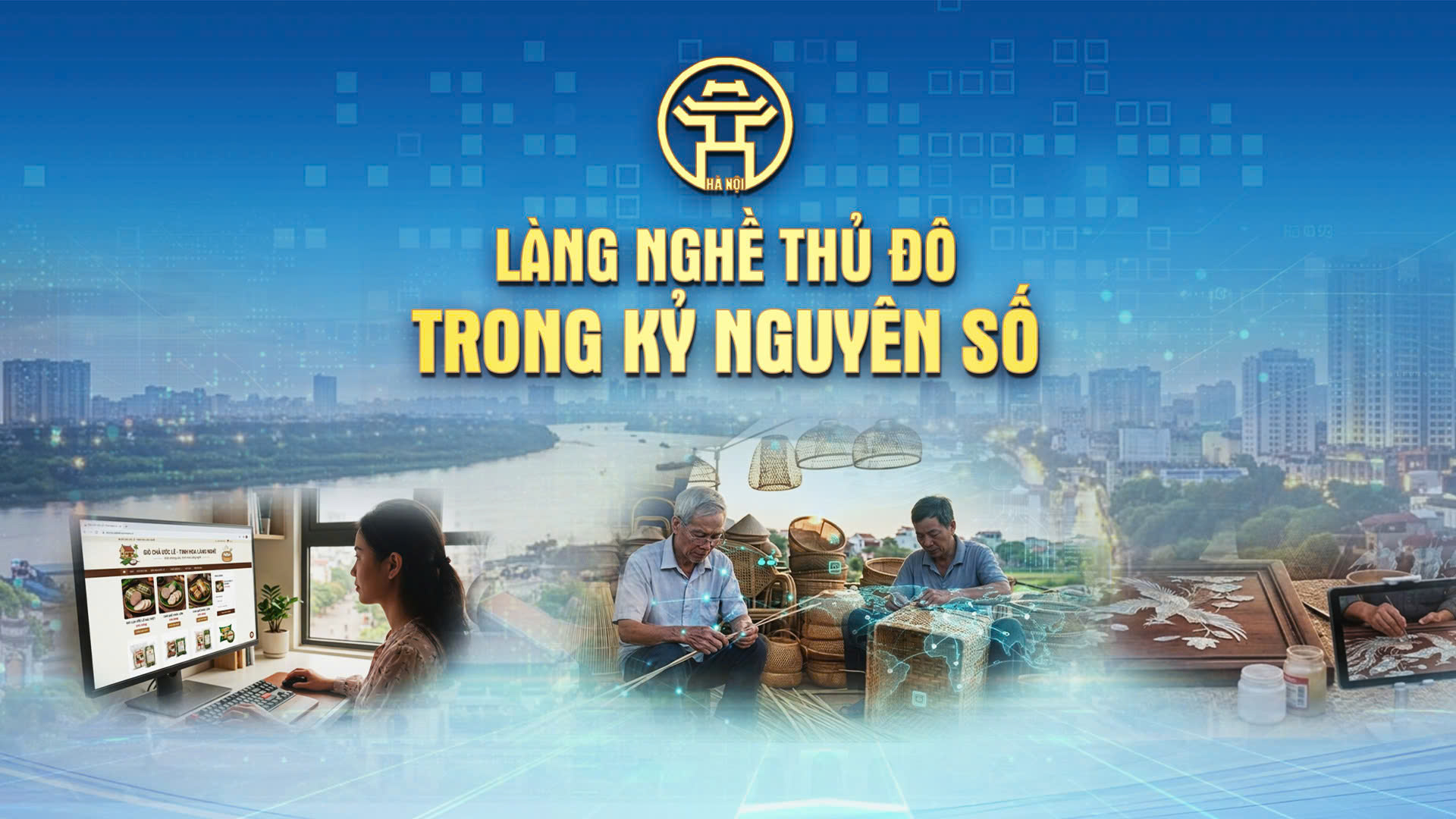 Chương trình Thời sự 'Làng nghề Thủ đô trong kỷ nguyên số'