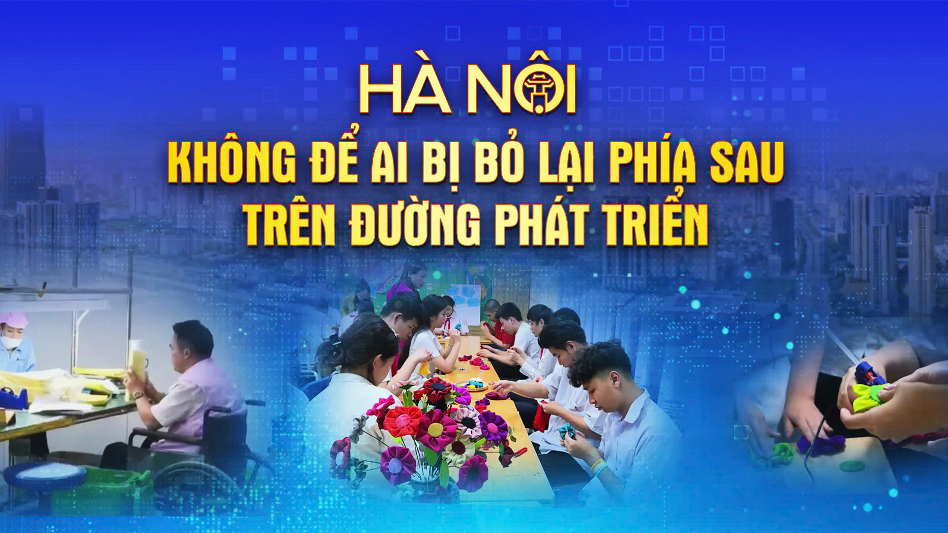 Hà Nội không để ai bị bỏ lại phía sau trên đường phát triển