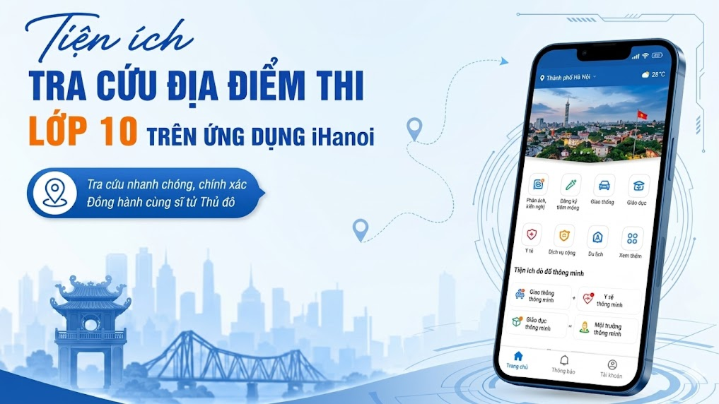 Hà Nội tích hợp tiện ích giúp thí sinh tra cứu các điểm thi tuyển sinh lớp 10