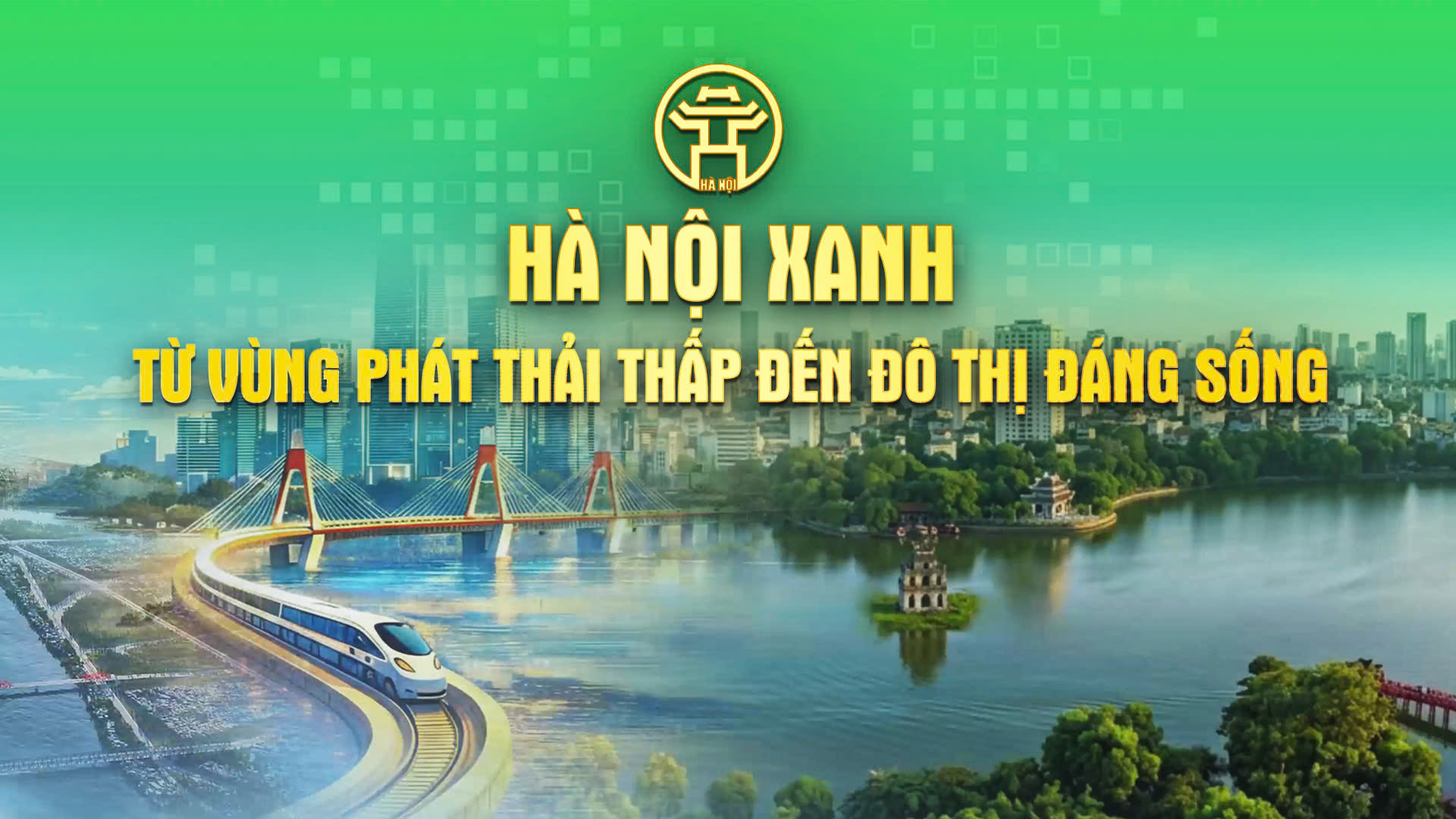 Chương trình Thời sự 'Hà Nội xanh: Từ vùng phát thải thấp đến đô thị đáng sống'