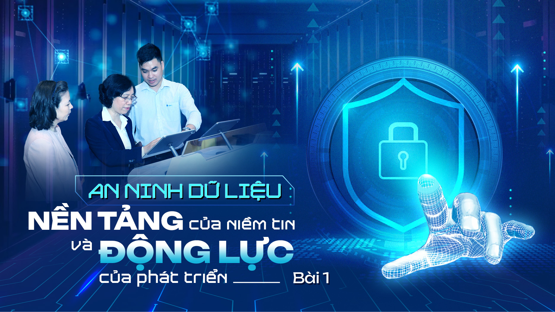 Bài 1: An ninh dữ liệu - Lợi thế cạnh tranh trong kỷ nguyên số