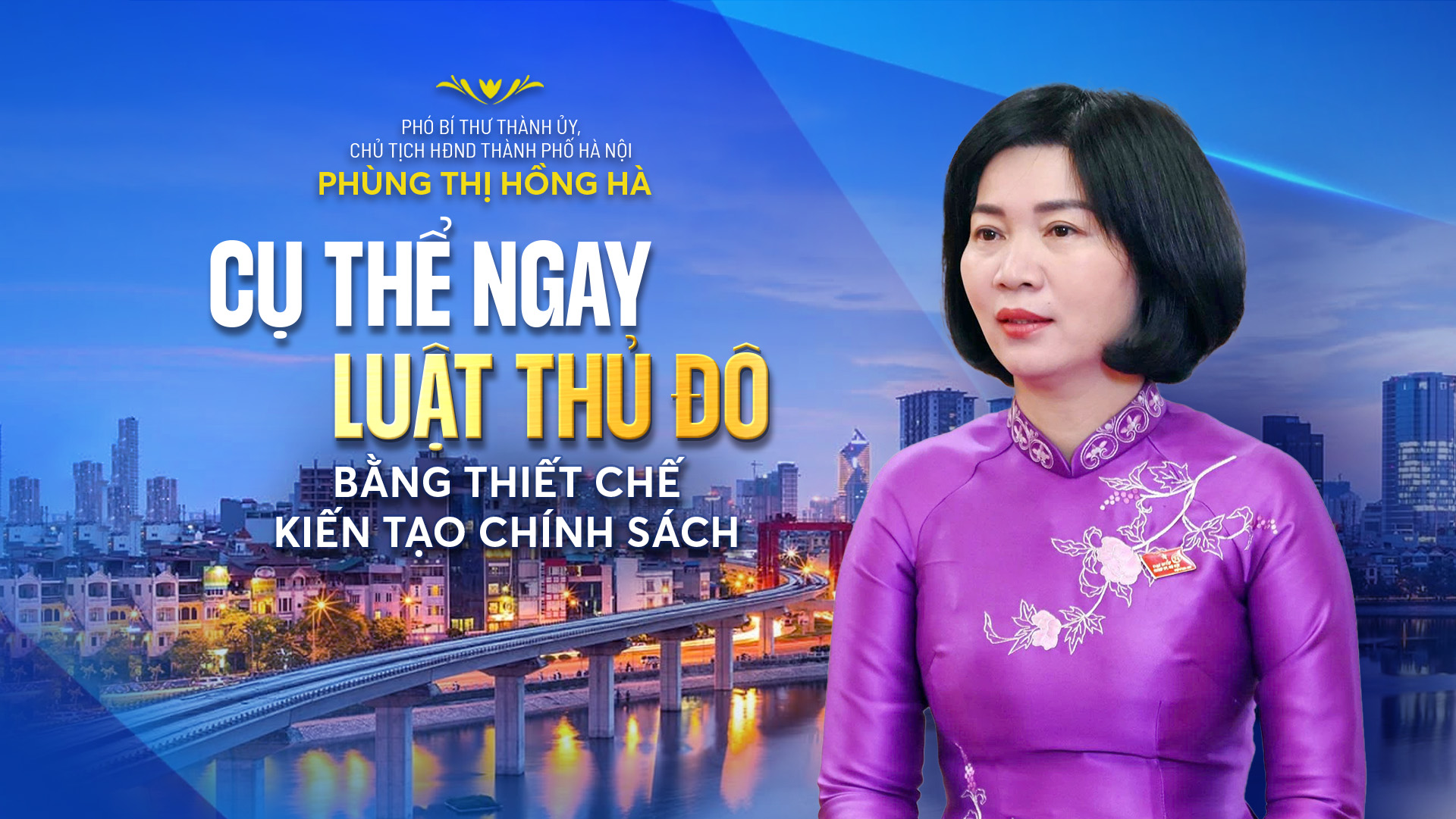 Cụ thể ngay Luật Thủ đô bằng thiết chế kiến tạo chính sách