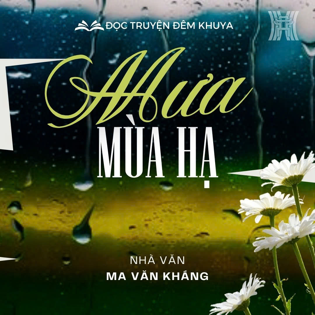 Tiểu thuyết 'Mưa mùa hạ' (phần 3) - Ma Văn Kháng