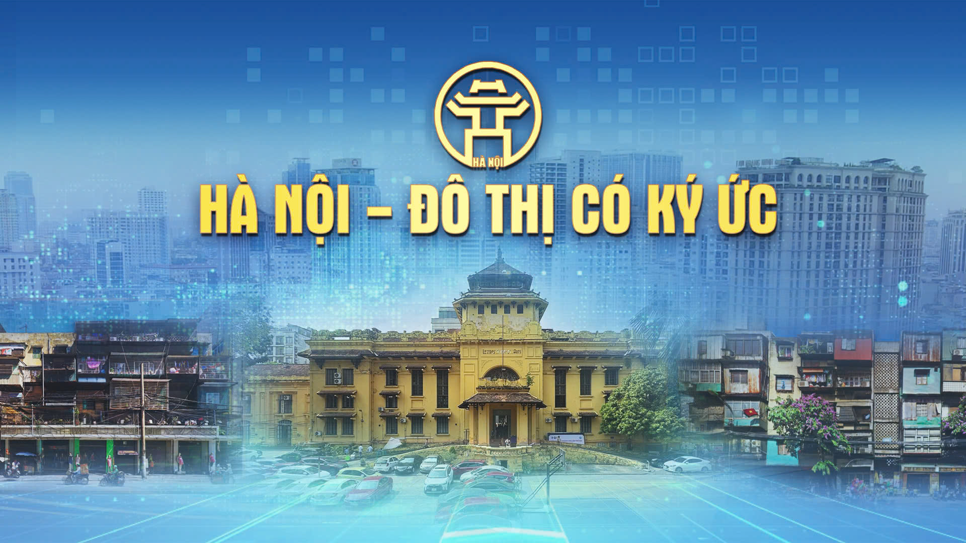 Chương trình thời sự: Hà Nội - Đô thị có ký ức