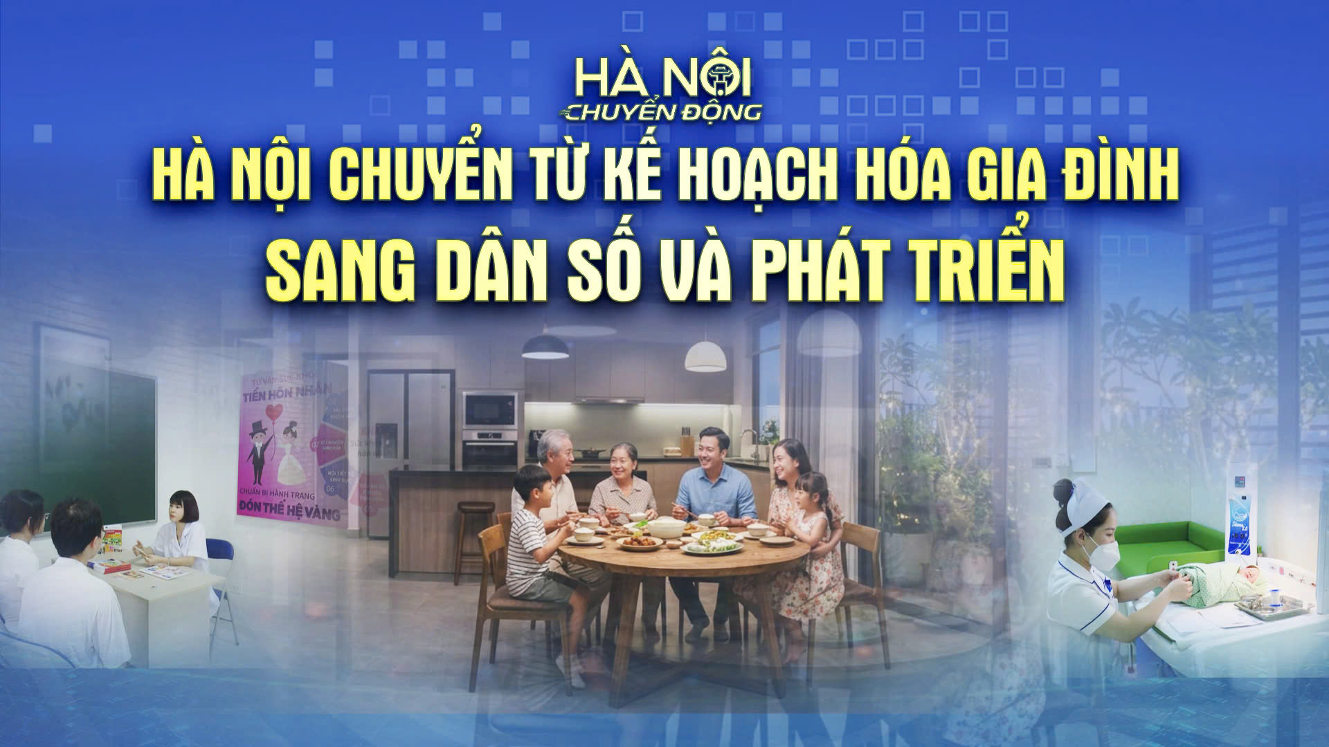 Hà Nội chuyển động: Hà Nội chuyển từ kế hoạch hóa gia đình sang dân số và phát triển