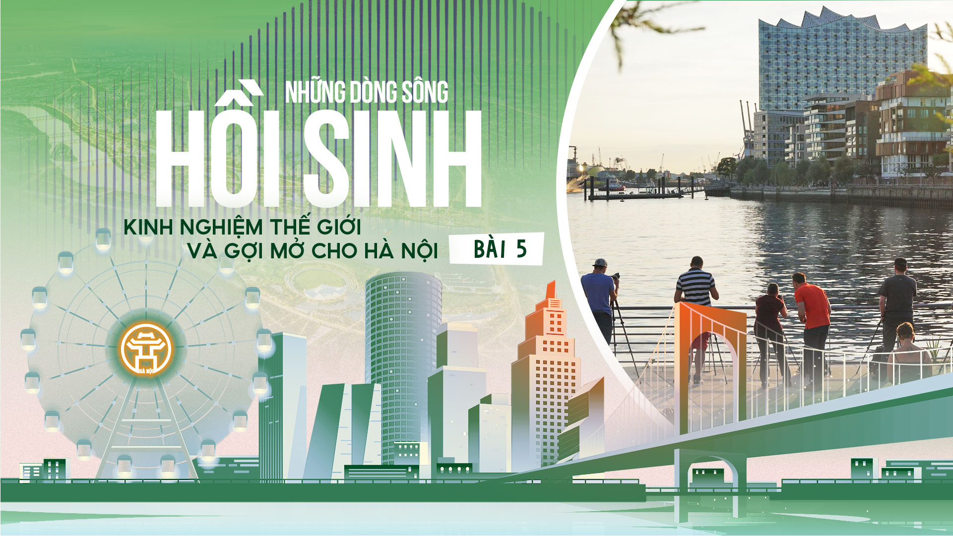 Bài 5: HafenCity: Thành phố mới viết tiếp câu chuyện bên sông Elbe