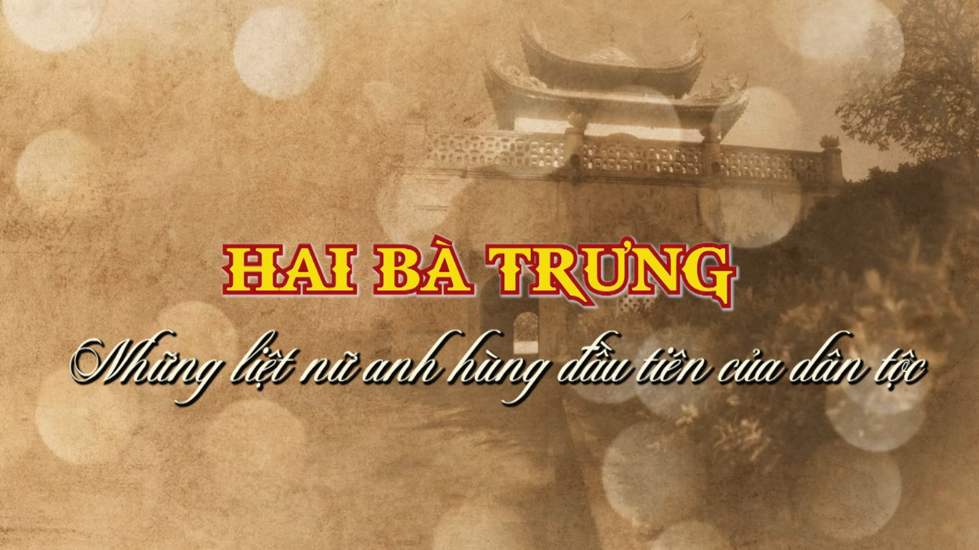 Hai Bà Trưng – Những liệt nữ anh hùng đầu tiên của dân tộc | Danh nhân Thăng Long - Hà Nội | 10/07/2026