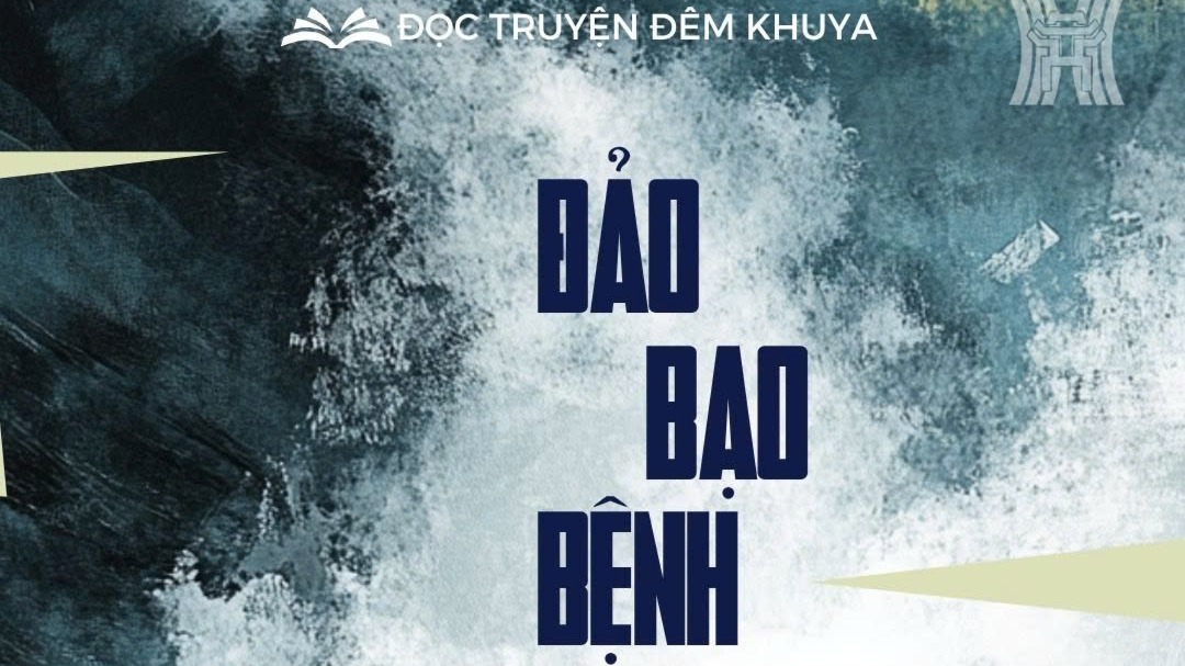 Tiểu thuyết 'Đảo bạo bệnh' (phần 6) - Vũ Đức Anh Tiểu thuyết 'Đảo bạo bệnh' (phần 6) - Vũ Đức Anh