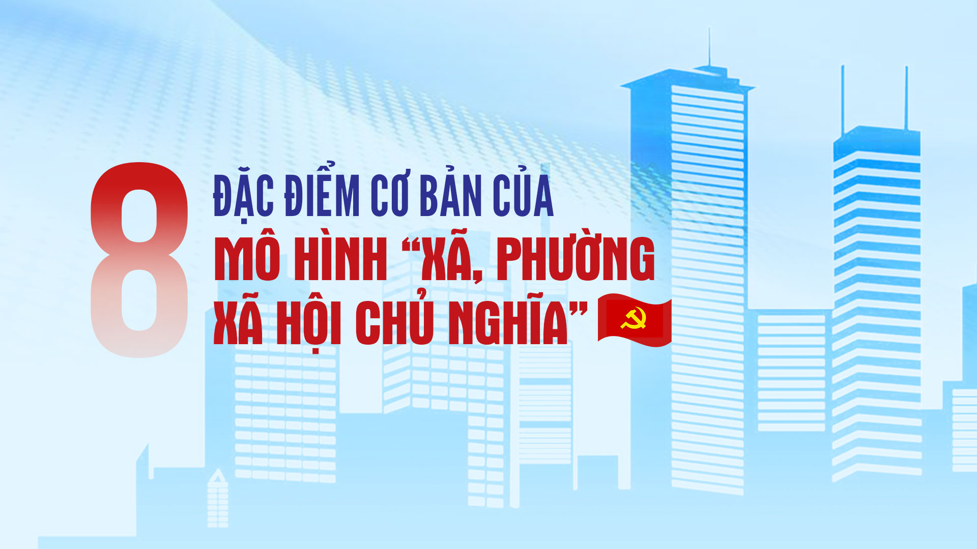 8 đặc điểm cơ bản của mô hình xã, phường xã hội chủ nghĩa
