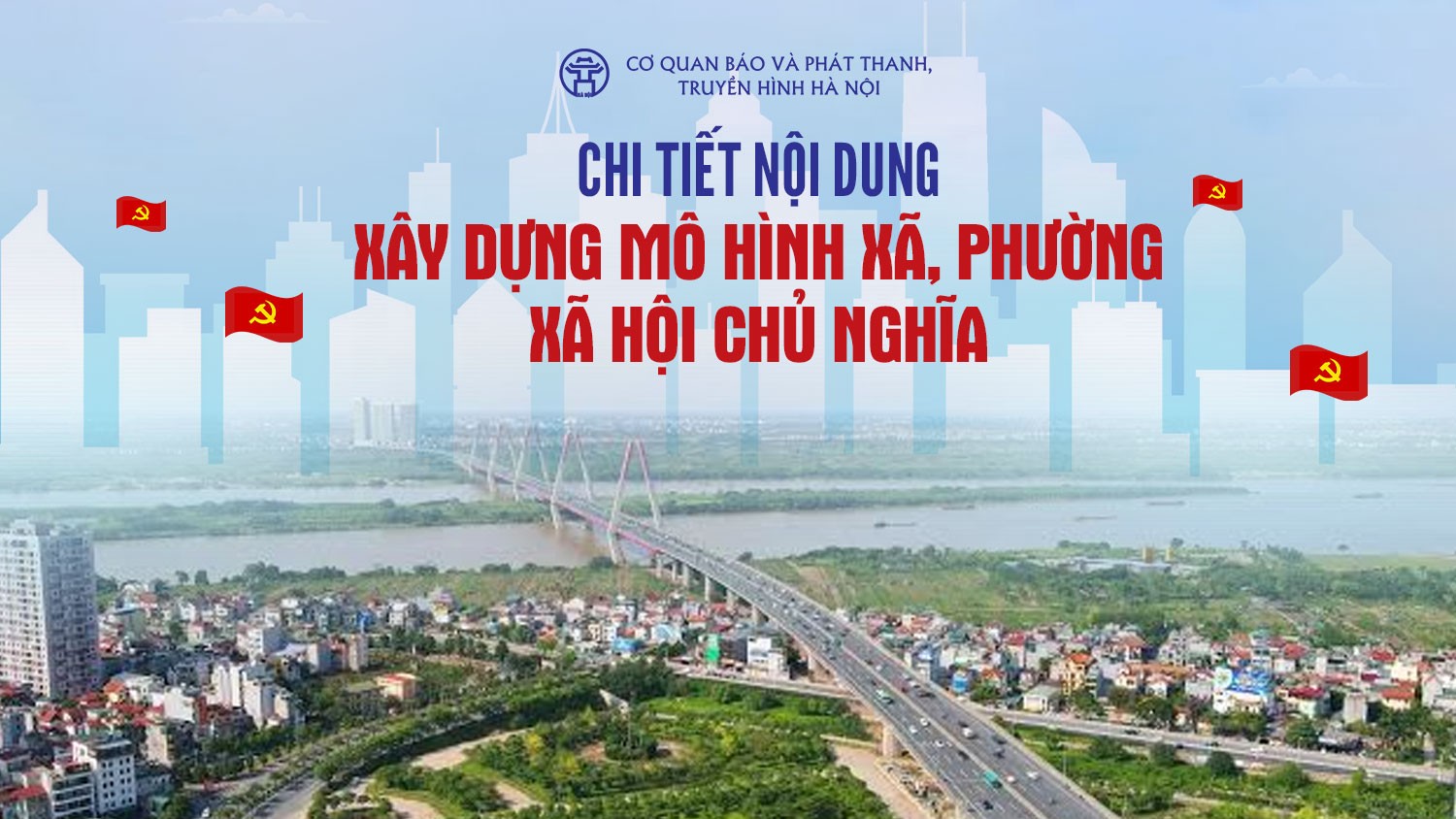 Chi tiết nội dung xây dựng mô hình xã, phường xã hội chủ nghĩa tại Hà Nội