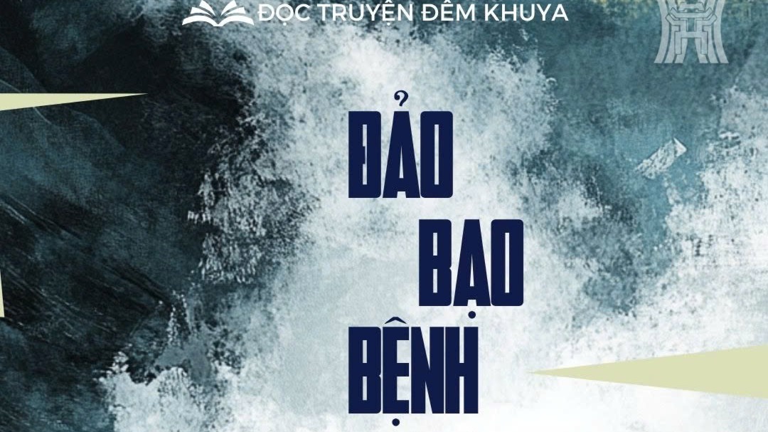 Tiểu thuyết 'Đảo bạo bệnh' (phần 7) - Vũ Đức Anh
