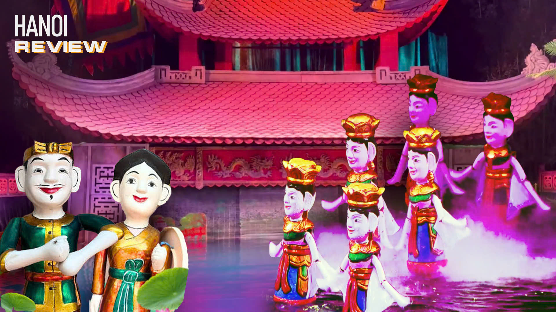 Khám phá Nhà hát Múa rối Thăng Long | HANOI Review | 19/07/2026