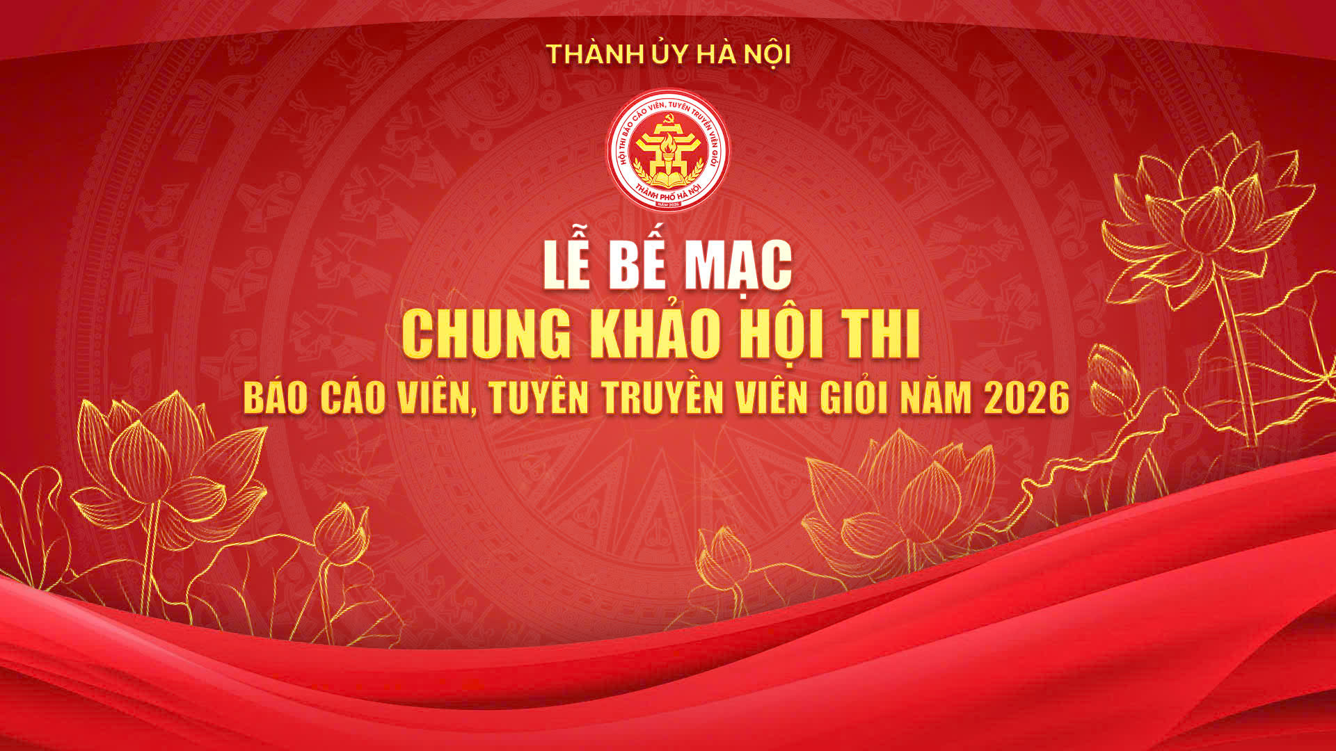 Lễ bế mạc chung khảo Hội thi Báo cáo viên, tuyên truyền viên giỏi thành phố Hà Nội năm 2026