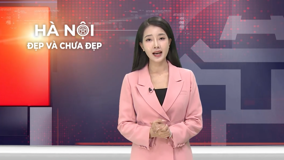 Hà Nội đẹp và chưa đẹp | 21/07/2026