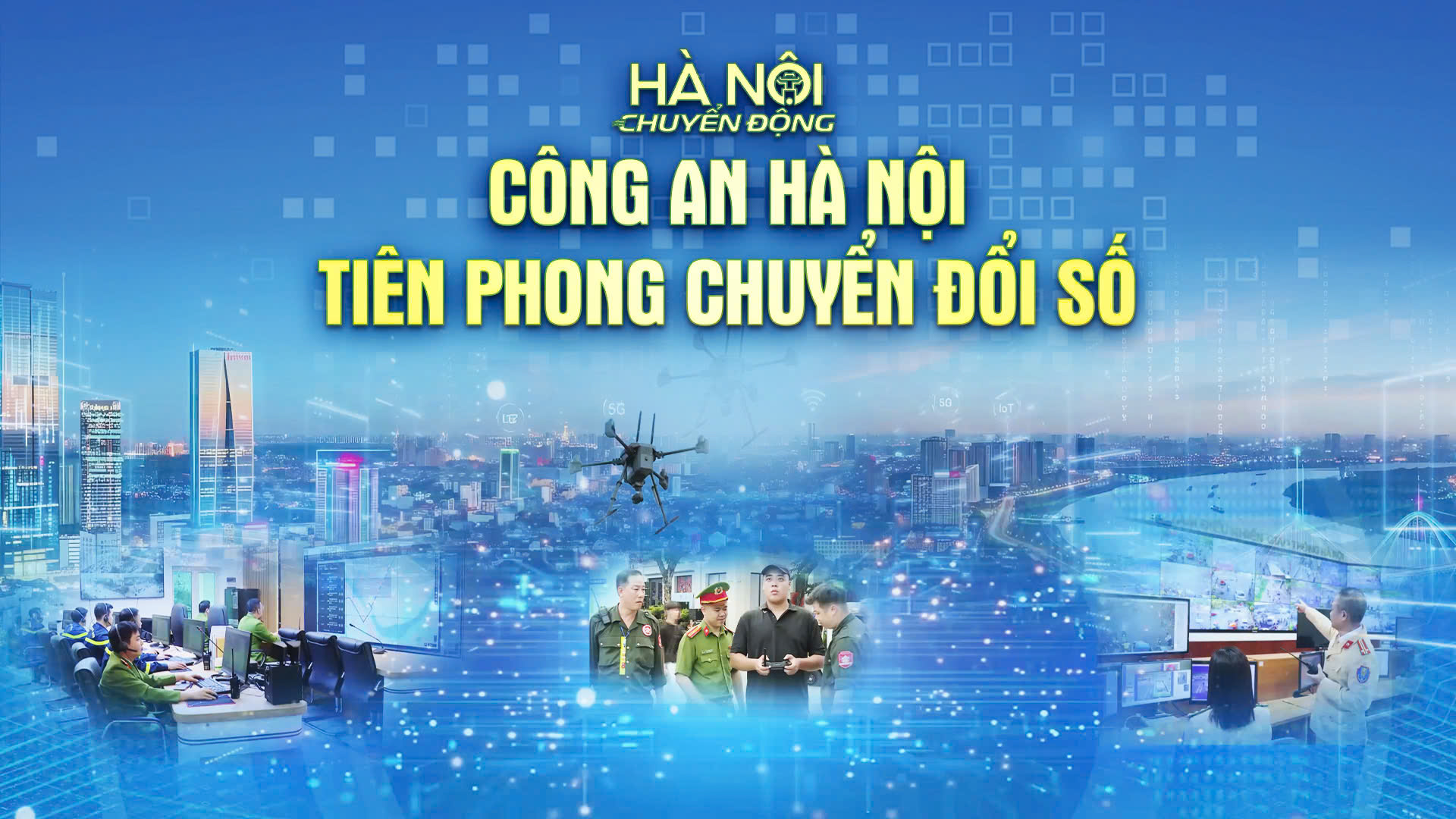 Hà Nội chuyển động: Công an Hà Nội tiên phong chuyển đổi số