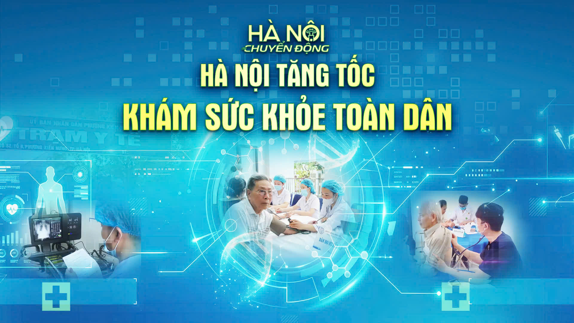 Hà Nội chuyển động: Hà Nội tăng tốc khám sức khỏe toàn dân