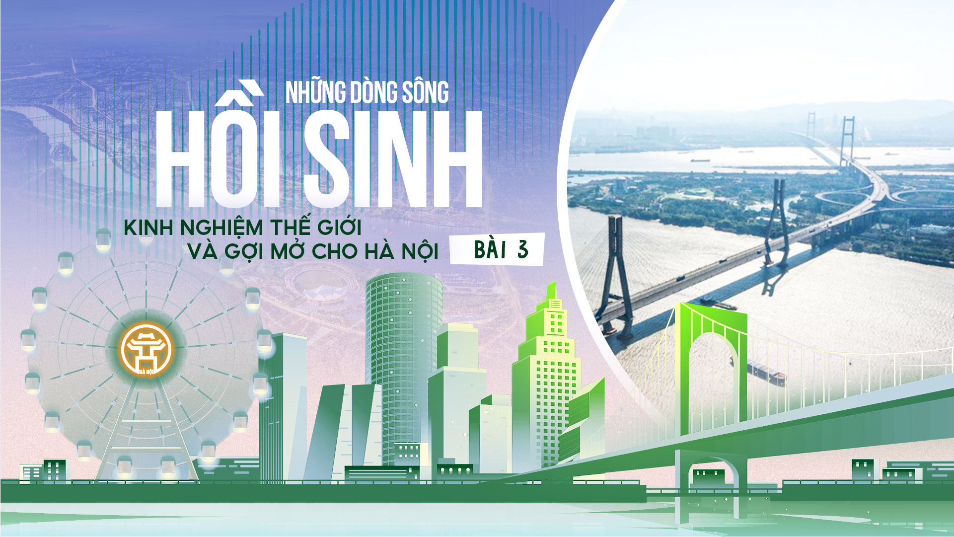 Bài 3: Chiến lược Dương Tử: biến dòng sông thành động lực tăng trưởng và đổi mới sáng tạo
