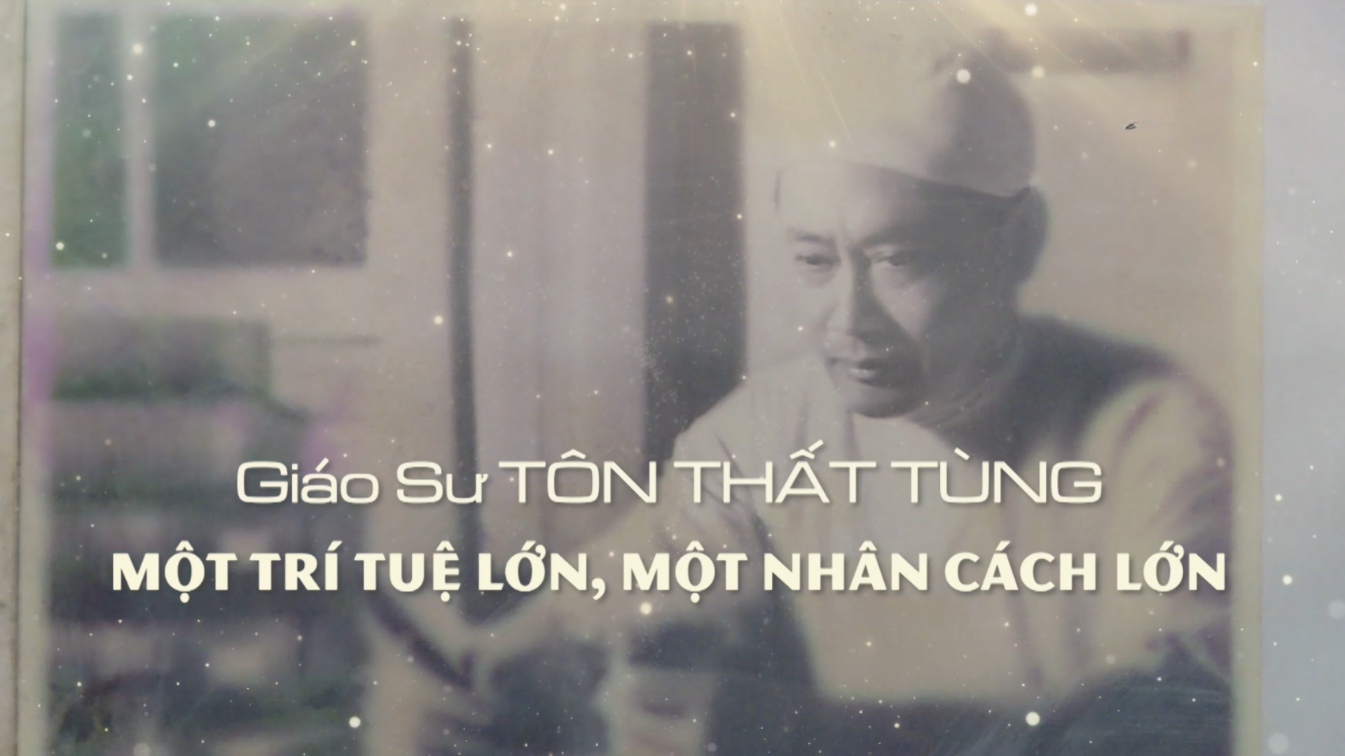 GS Tôn Thất Tùng - một trí tuệ lớn, một nhân cách lớn | Danh nhân Thăng Long - Hà Nội | 31/07/2026