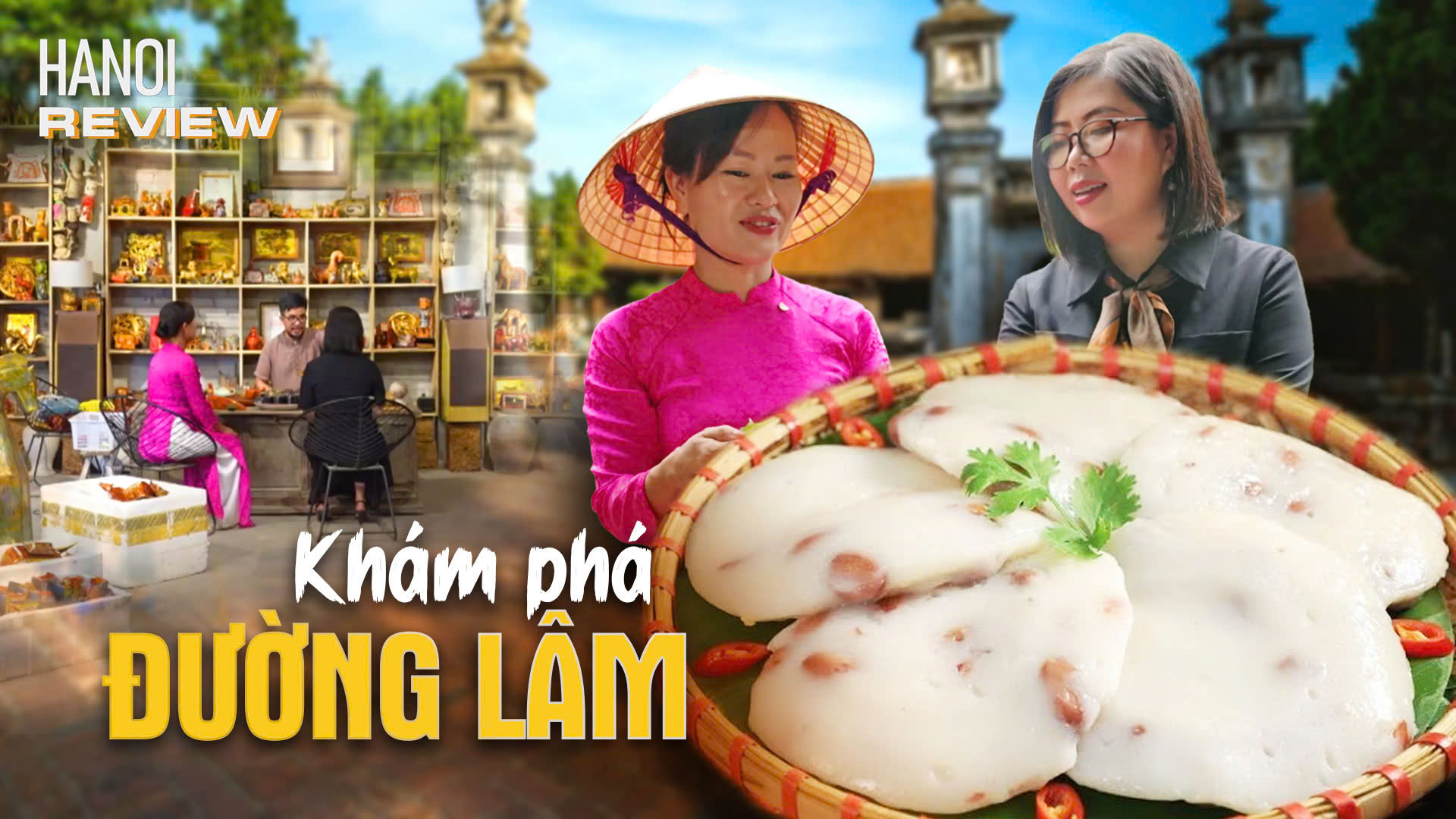 Đường Lâm – Mạch nguồn văn hóa Xứ Đoài | HANOI Review | 12/08/2026