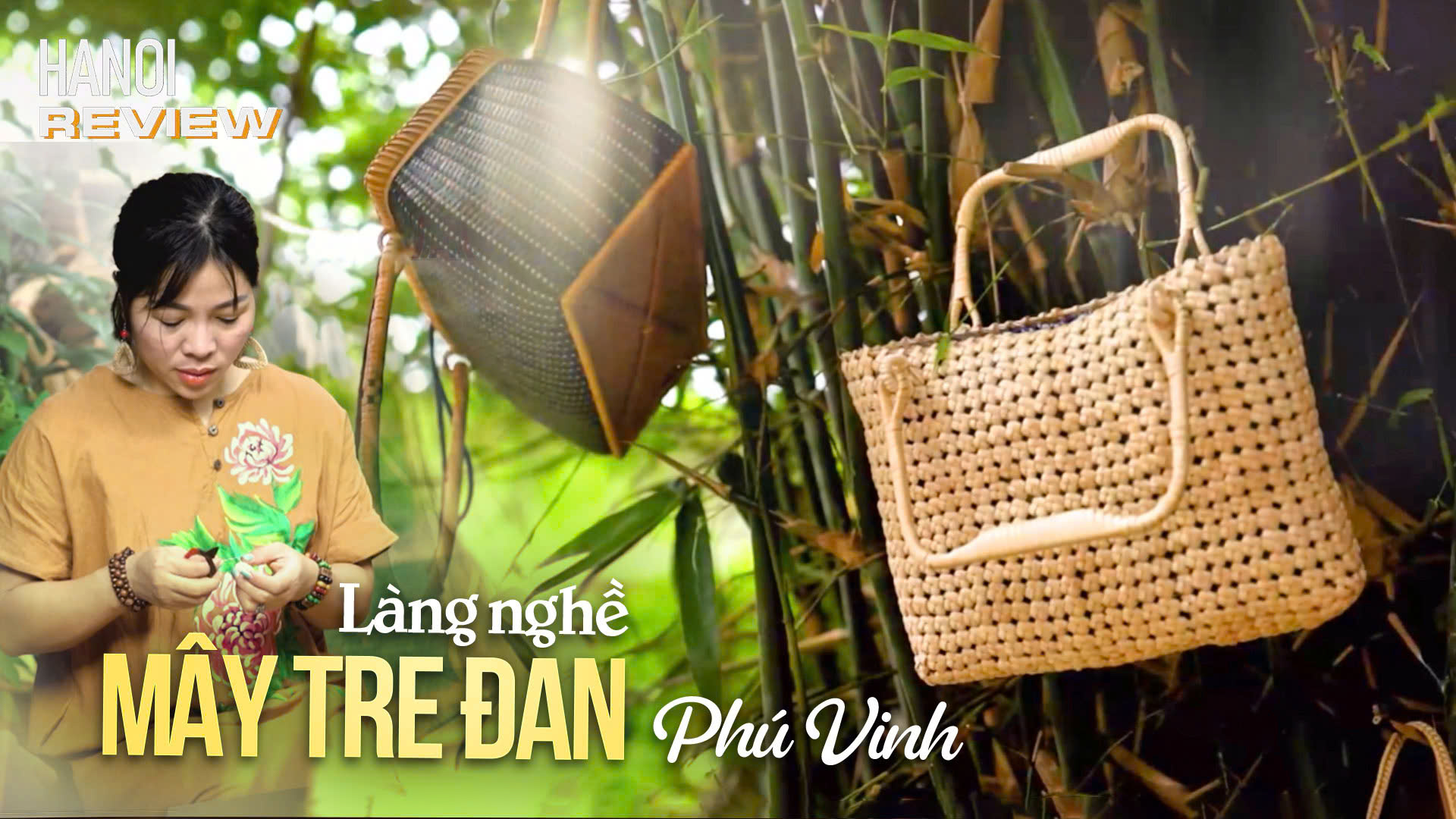 Khám phá Làng nghề Mây tre đan Phú Vinh | HANOI Review | 16/08/2026